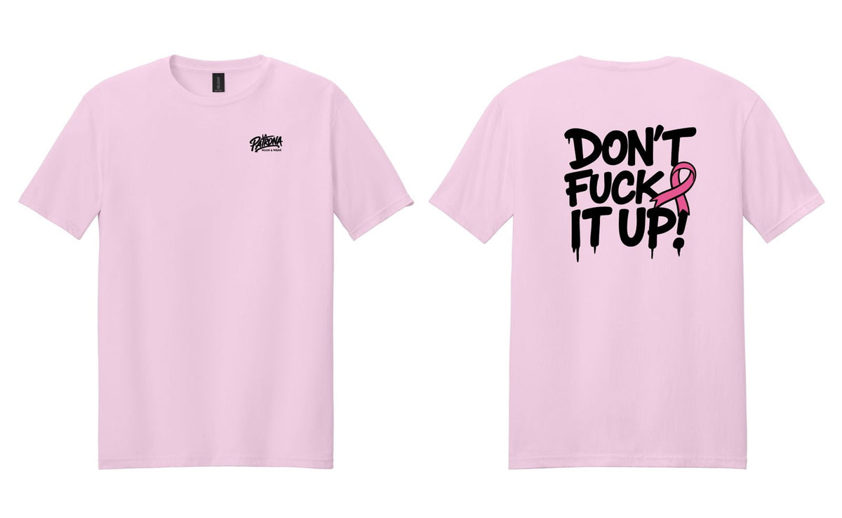Dont Fuck IT Up TShirt
