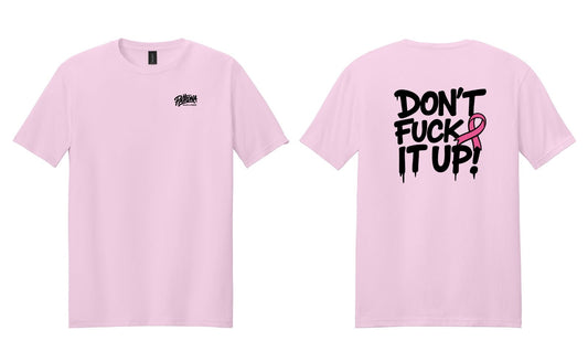 Dont Fuck IT Up TShirt